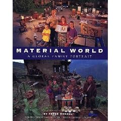 Material World: A Global Family Portrait (Sierra Club Books Publication)