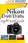 Nikon D40/D40x Digital Field Guide