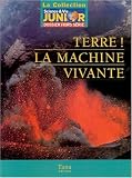 Terre! la machine vivante
