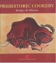 Prehistoric Cookery: Recipes and History (Cookery)