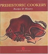 Prehistoric Cookery: Recipes and History (Cookery)