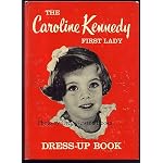 The Caroline Kennedy First Lady Dress-Up Book book cover