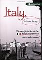 Italy, A Love Story: Women Write About the Italian Experience