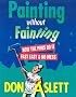 Painting Without Fainting: How the Pros Do It Fast, Easy & No Mess