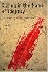 Killing in the Name of Identity: A Study of Bloody Conflicts