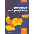 Presence and Prophecy: A Heart for Mission in Theological Education