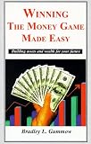 Winning the Money Game Made Easy: Building Assets and Wealth for Your Future