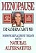 Menopause: Hormone Replacement Therapy and Its Natural Alternatives
