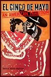 El Cinco de Mayo: An American Tradition