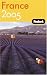 Fodor's France 2005 (Fodor's Gold Guides)