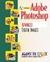 Adobe Photoshop 4: Advanced Digital Images and Student CD Package