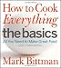  : How to Cook Everything The Basics: All You Need to Make Great Food -- With 1,000 Photos