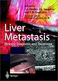 Liver Metastases: Biology, Diagnosis and Treatment