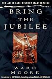  : Bring the Jubilee (Alternate History Masterpiece)