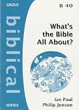 What's the Bible all about? : understanding the story of the Bible