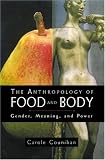 The Anthropology of Food and Body: Gender, Meaning and Power