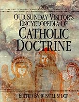 Our Sunday Visitor's Encyclopedia of Catholic Doctrine