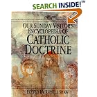 Click here to buy Our Sunday Visitor's Encyclopedia of Catholic Doctrine by  Inc. Our Sunday Visitor and Russell B. Shaw.
