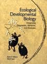 Ecological Developmental Biology: Integrating Epigenetics, Medicine, and Evolution: An Integrated Approach to Embryology, Evolution, and Medicine