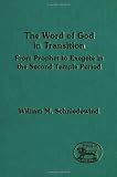 The word of God in transition : from prophet to exegete in the second temple period