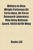 Military in Ohio: Wright-Patterson Air Force Base, Air Force Research Laboratory, Ohio Army National Guard, 445th Airlift Wing