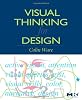 Visual Thinking: for Design (Morgan Kaufmann Series in Interactive Technologies)