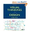 Visual Thinking: For Design (Morgan Kaufmann Series in Interactive Technologies)