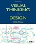 Visual Thinking: For Design (Morgan Kaufmann Series in Interactive Technologies)