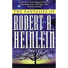 The Fantasies of Robert A. Heinlein by Robert A. Heinlein