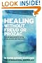 Healing without Freud or Prozac: Natural Approaches to Curing Stress, Anxiety and Depression without Drugs and without Psychoanalysis