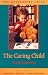 The Caring Child (The Developing Child)