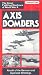 The Great Fighting Machines Of World War 2 - No. 4 - Axis Bombers