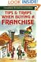 Tips and Traps When Buying a Franchise: Complete Revised and Updated