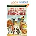 Tips and Traps When Buying a Franchise: Complete Revised and Updated