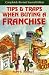 Tips and Traps When Buying a Franchise: Complete Revised and Updated