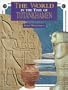 The World in the Time of Tutankhamen (The World in the Time of... Series)
