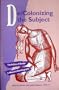 De/Colonizing the Subject: The Politics of Gender in Women's Autobiography