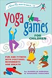 Books : Yoga Games for Children: Fun and Fitness with Postures, Movements, and Breath (SmartFun Activity Books)