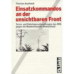 Einsatzkommandos an der unsichtbaren Front. Terror- und Sabotagevorbereitungen des MfS gegen die Bundesrepublik Deutschland