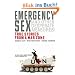 Emergency Sex (And Other Desperate Measures): True Stories from a War Zone