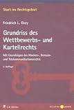 Grundriss des Wettbewerbs- und Kartellrechts: Mit Grundzügen des Marken-, Domain- und Telekommunikationsrechts (Start ins Rechtsgebiet)