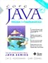 Core Java 2, Volume 1: Fundamentals (The Sun Microsystems Press Java Series)
