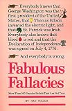 Fabulous Fallacies: More Than 300 Popular Beliefs That Are Not True