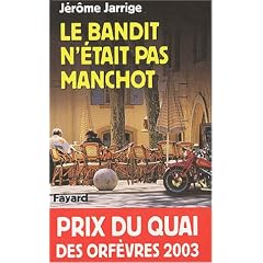 Bandit n'�tait pas manchot - Prix Quai des Orf�vres  2003