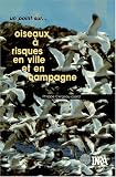 Revue Inra Editions  / Oiseaux à risques en ville et en campagne: Vers une gestion intégrée des populations