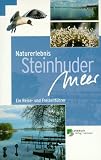 Naturerlebnis Steinhuder Meer. Ein Reise- und Freizeitf�hrer.