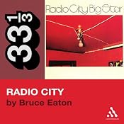 Big Star's Radio City (33 1/3 Series) | [Bruce Eaton]