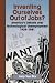 Inventing Ourselves Out of Jobs?: America's Debate over Technological Unemployment, 1929--1981 (Studies in Industry and Society)