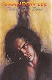 Brandon Lee Taken Too Soon (First Edition)
