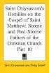 Saint Chrysostom's Homilies on the Gospel of Saint Matthew: Nicene and Post-Nicene Fathers of the Christian Church, Part 10